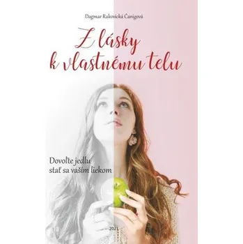 Z lásky k vlastnému telu - Dagmar Rakovická Čanigová