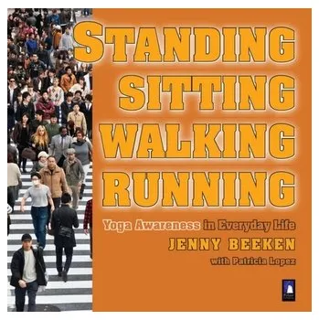 Standing, Sitting, Walking, Running - Beeken, Jenny