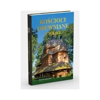 Kościoły drewniane w Polsce - praca zbiorowa