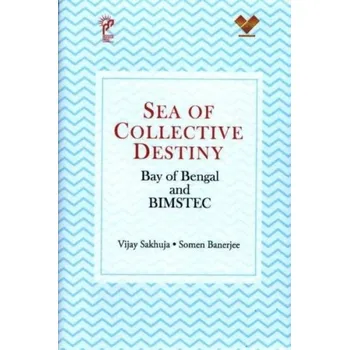 Sea of Collective Destiny - Sakhuja, Vijay; Banerjee, Somen
