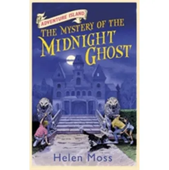 Adventure Island: The Mystery of the Midnight Ghost - Moss, Helen