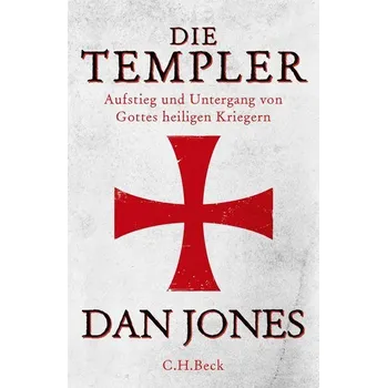 Populárně naučná literatura pro dospělé Die Templer - Jones, Dan [DE] (2023, Firma, C.H. Beck)