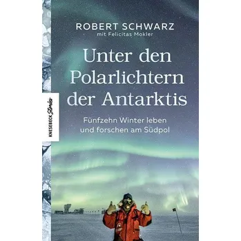 Literární cestopis Unter den Polarlichtern der Antarktis - Schwarz, Robert