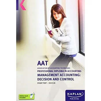 MANAGEMENT ACCOUNTING: DECISION AND CONTROL - STUDY TEXT - Kaplan Publishing [EN] (2019, Brožovaná, Kaplan Publishing)