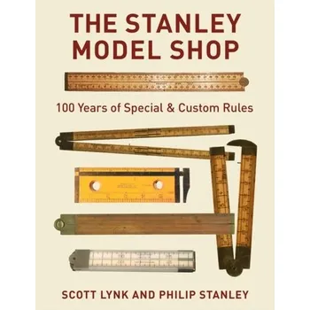 Encyklopedie The Stanley Model Shop - Lynk, Scott; Stanley, Philip E.