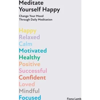 Osobní rozvoj Meditate Yourself Happy - Lamb, Fiona