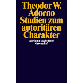 Studien zum autoritären Charakter - Theodor W. Adorno