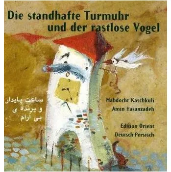 Die standhafte Turmuhr und der rastlose Vogel - Kaschkuli, Mahdocht