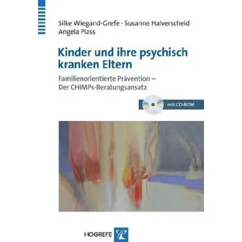 Kinder und ihre psychisch kranken Eltern, m. CD-ROM - Wiegand-Grefe, Silke