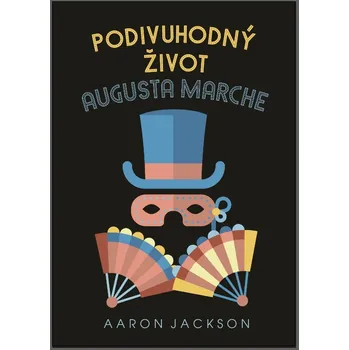 Podivuhodný život Augusta Marche