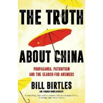 Kniha The Truth About China - Birtles, Bill (A&U ANZ author)