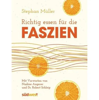 Richtig essen für die Faszien - Müller, Stephan