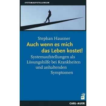 Auch wenn es mich das Leben kostet! - Hausner, Stephan