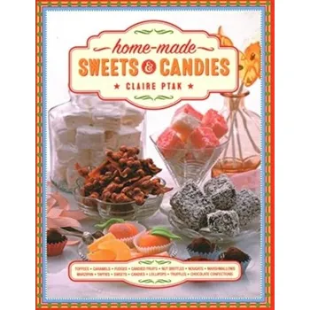 Home-made Sweets & Candies - Ptak, Claire