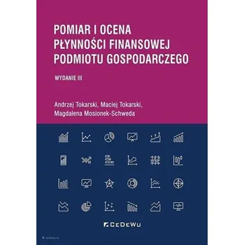 Pomiar i ocena płynności finansowej podmiotu gosp. - Denys Andrzej, Tokarski Zbigniew