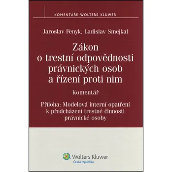 Zákon o trestní odpovědnosti právnických osob a řízení proti nim - Jaroslav Fenyk, Ladislav Smejkal