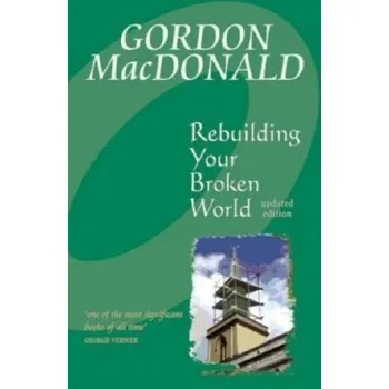 Rebuilding Your Broken World - MacDonald, Gail