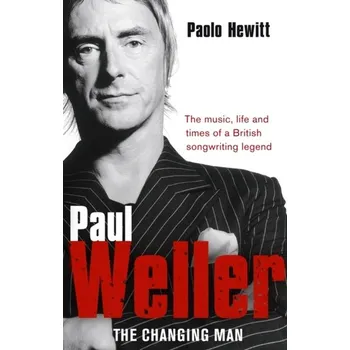 Paul Weller - The Changing Man - Hewitt Paolo