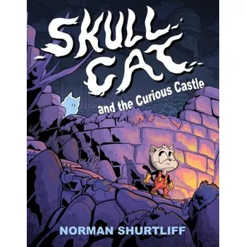 Skull Cat (Book One): Skull Cat and the Curious Castle - Shurtliff, Norman