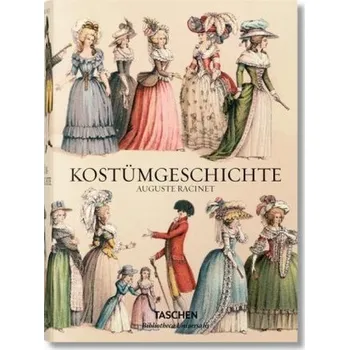 Umění Vollständige Kostümgeschichte / The Complete Costume History / Le Costume Historique - Racinet, Auguste