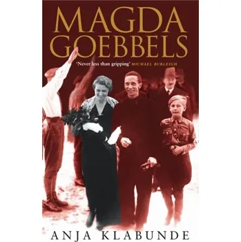 Magda Goebbels - Klabunde Anja