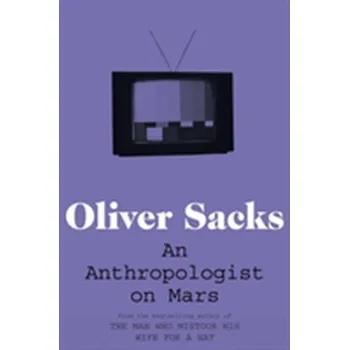 An Anthropologist on Mars - Oliver Sacks