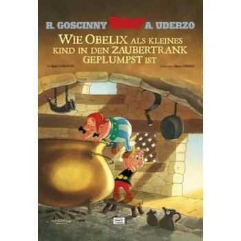 Komiks pro dospělé Wie Obelix als kleines Kind in den Zaubertrank geplumpst ist - René Goscinny