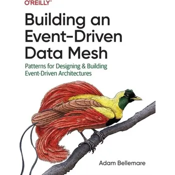 Technika Building an Event-Driven Data Mesh - Bellemare, Adam