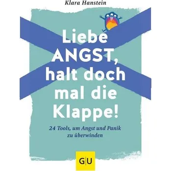 Osobní rozvoj Liebe Angst, halt doch mal die Klappe! - Hanstein, Klara