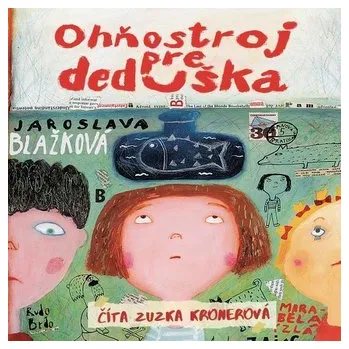 Ohňostroj pre deduška (audiokniha na CD) - Jaroslava Blažková