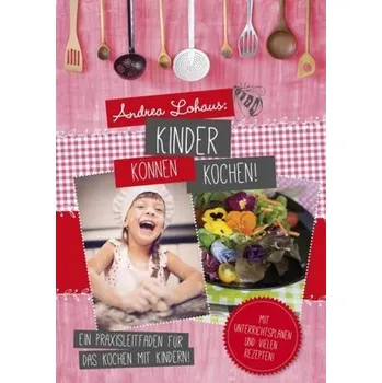 Kinder können kochen - Lohaus, Andrea