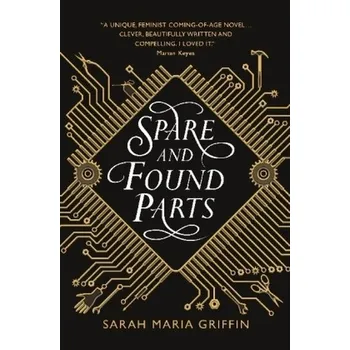 Spare and Found Parts - Griffin, Sarah Maria