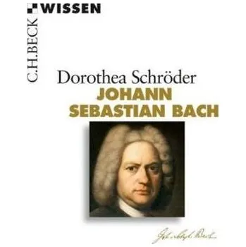 Johann Sebastian Bach - Schröder, Dorothea