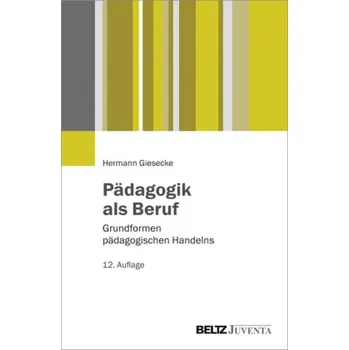 Pädagogik als Beruf - Giesecke, Hermann