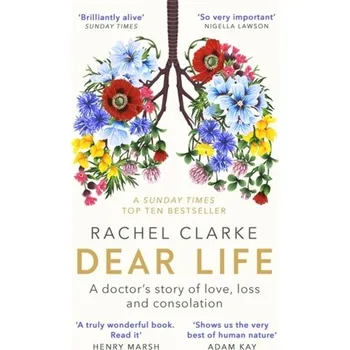 Literární biografie Dear Life - Clarke, Rachel [EN] (2020, Taschenbuch, Little, Brown Book Group)