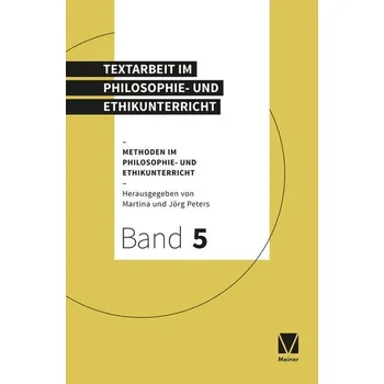 Textarbeit im Philosophie- und Ethikunterricht - Peters, Martina
