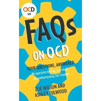 FAQs on OCD - Fulwood, Ashley; Wilson, Zoe