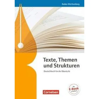 Texte, Themen und Strukturen - Baden-Württemberg Bildungsplan 2016. Schülerbuch - Anastassoff, Elke