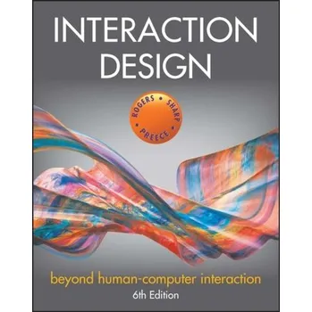 Technika Interaction Design - Beyond Human-Computer Interaction, Sixth Edition - Preece, Jenny; Sharp, Helen; Rogers, Yvonne