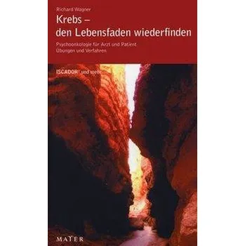 Krebs - den Lebensfaden wiederfinden - Wagner, Richard