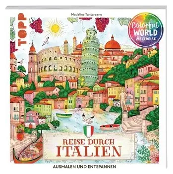 Encyklopedie Colorful World Weltreise - Reise durch Italien - Tantareanu, Madalina