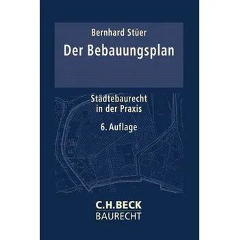 Der Bebauungsplan - Stüer, Bernhard
