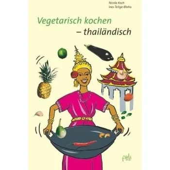 Vegetarisch kochen thailändisch - Koch, Nicola