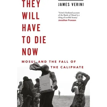 They Will Have to Die Now - Verini, James [EN] (2019, Gebunden, Oneworld Publications)