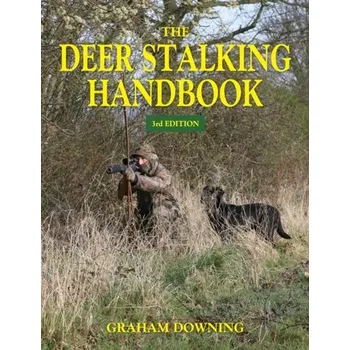 The Deer Stalking Handbook - Downing, Graham