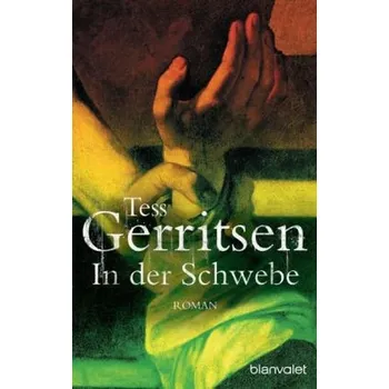 In der Schwebe - Tess Gerritsen