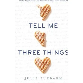 Tell me three things - Buxbaum, Julie