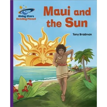 Anglický jazyk Reading Planet - Maui and the Sun - Purple: Galaxy - Tony Bradman
