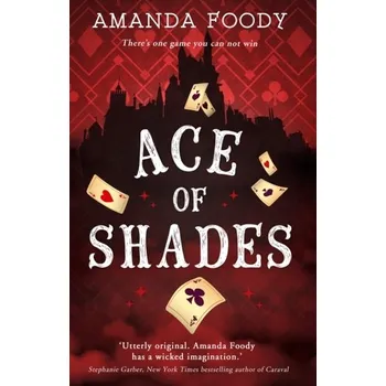 Ace Of Shades - Foody, Amanda [EN] (2018, Brožovaná / brožovaná, HarperCollins Publishers)