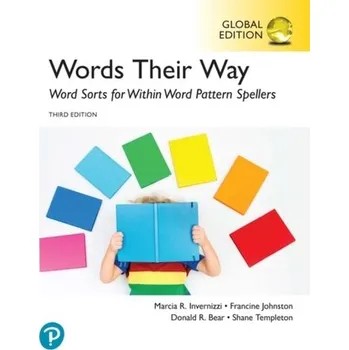 Učebnice Words Their Way: Word Sorts for Within Word Pattern Spellers, Global Edition - Invernizzi, Marcia R.; Johnston, Francine R.; Bear, Donald R.; Templeton, Shane